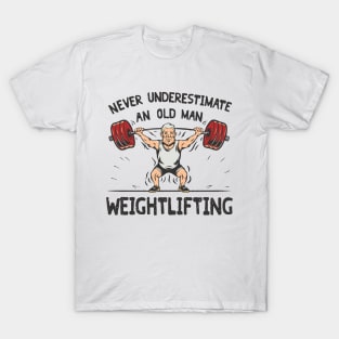 Never Underestimate An Old Man Weightlifting. Gym T-Shirt